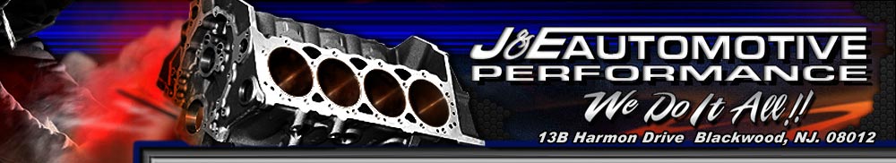 J & E Automotive Performance Services, We Do It All !!  1-856-227-8100